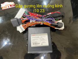 TỰ ĐỘNG GẬP GƯƠNG LÊN XUỐNG KÍNH HYUNDAI I10 2023